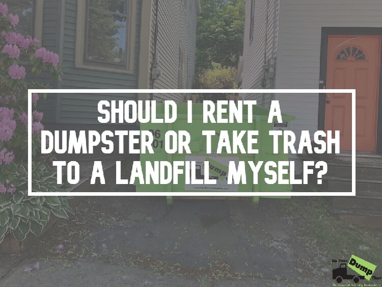 rent dumpster or hauling trash to landfill blog